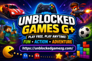 🎮 Unblocked Games G+ – Best Free Online Browser Games Platform