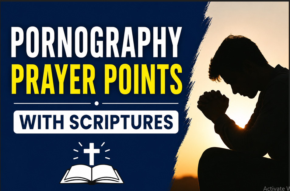 Pornography Prayer Points With Scriptures​