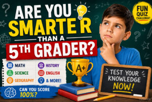Are You Smarter Than A 5th Grader Questions Quiz